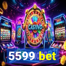 5599 bet